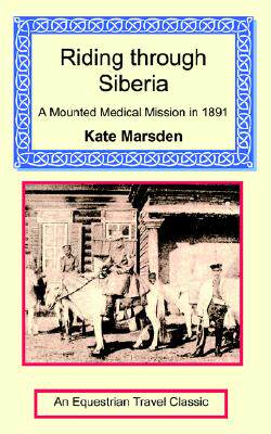 【预售】Riding Through Siberia - A Mounted Medical Mission