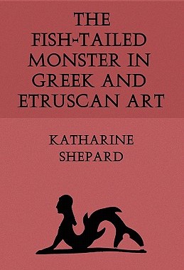 【预售】The Fish-Tailed Monster in Greek and Etruscan Art
