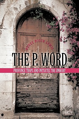 【预售】The P. Word: Provence Traps and Initiates the