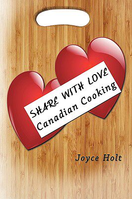 【预售】Share with Love: Canadian Cooking