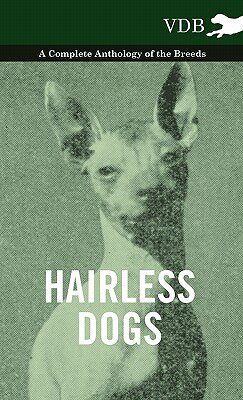 【预售】Hairless Dogs - A Complete Anthology of the Breeds