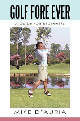 【预售】Golf Fore Ever: A Guide for Beginners