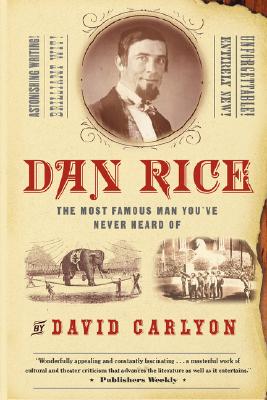 【预售】Dan Rice: The Most Famous Man You've Never Heard of