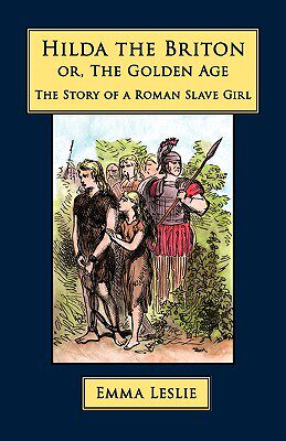 【预售】Hilda the Briton: Or, the Golden Age, the Story of a