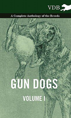 【预售】Gun Dogs Vol. I. - A Complete Anthology of the