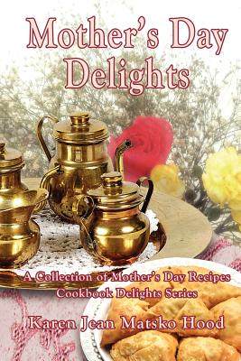 【预售】Mother's Day Delights Cookbook