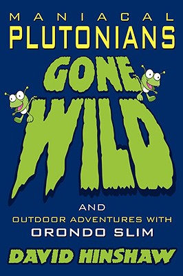 【预售】maniacal plutonians gone wild: outdoor adventures