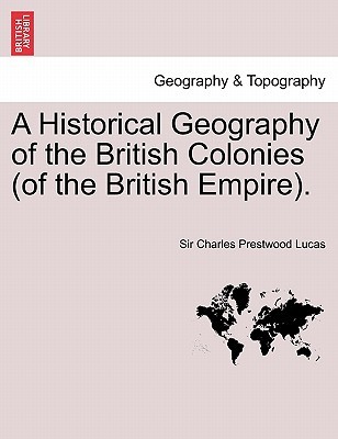 【预售】A Historical Geography of the British Colonies (of