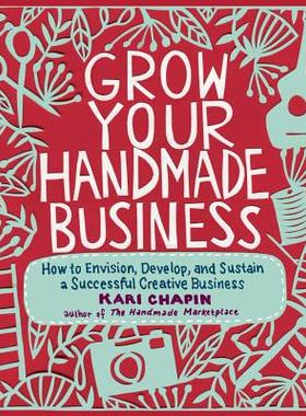 【预售】Grow Your Handmade Business: How to Envision
