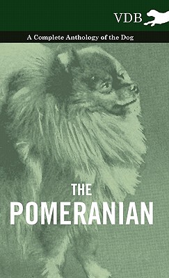 【预售】The Pomeranian - A Complete Anthology of the Dog