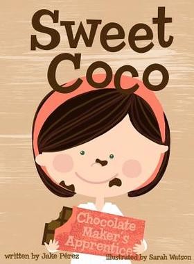 【预售】Sweet Coco: Chocolate Maker's Apprentice