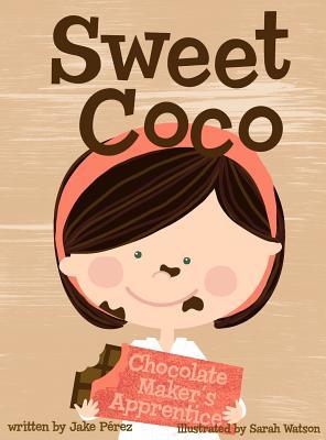 【预售】Sweet Coco: Chocolate Maker's Apprentice
