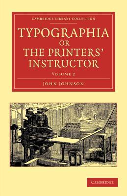 【预售】Typographia, or the Printers' Instructor: Including