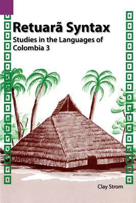 【预售】Retuara Syntax: Studies in the Languages of Colombia