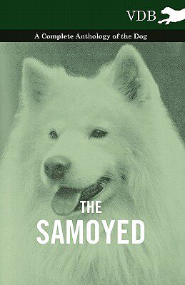 【预售】The Samoyed - A Complete Anthology of the Dog