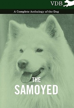 【预售】The Samoyed - A Complete Anthology of the Dog