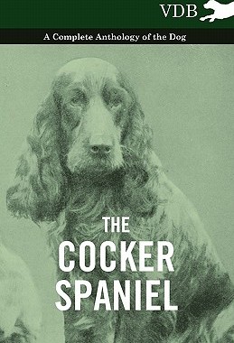 【预售】The Cocker Spaniel - A Complete Anthology of the Dog