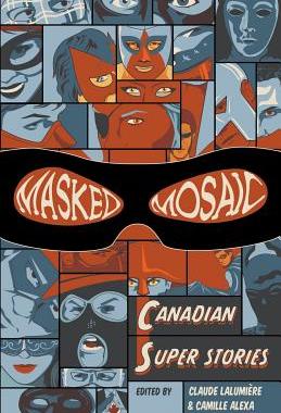 【预售】Masked Mosaic: Canadian Super Stories
