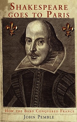 【预售】Shakespeare Goes to Paris: How the Bard Conquered
