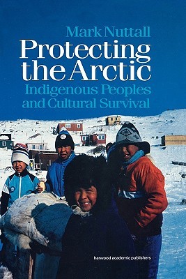 【预售】Protecting the Arctic: Indigenous Peoples and