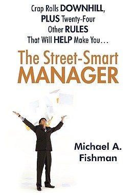 【预售】The Street-Smart Manager: Crap Rolls Downhill, Plus