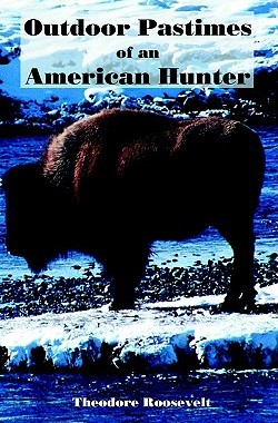 【预售】Outdoor Pastimes of an American Hunter