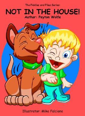 【预售】The Piddles and Piles Series: Not in the House!