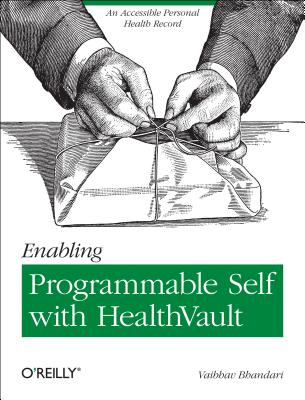 【预售】Enabling Programmable Self with Healthvault: An