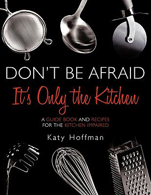 【预售】Don't Be Afraid It's Only the Kitchen: A Guide Book
