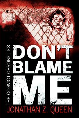 【预售】Don't Blame Me: The Convict Chronicles