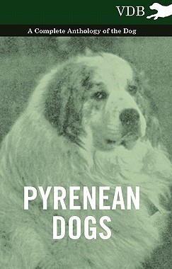 【预售】Pyrenean Dogs - A Complete Anthology of the Dog