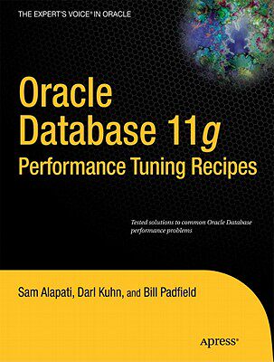 【预售】Oracle Database 11g Performance Tuning Recipes: A