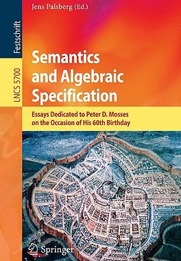 【预售】Semantics and Algebraic Specification: Essays
