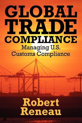 【预售】Global Trade Compliance: Managing U.S. Customs