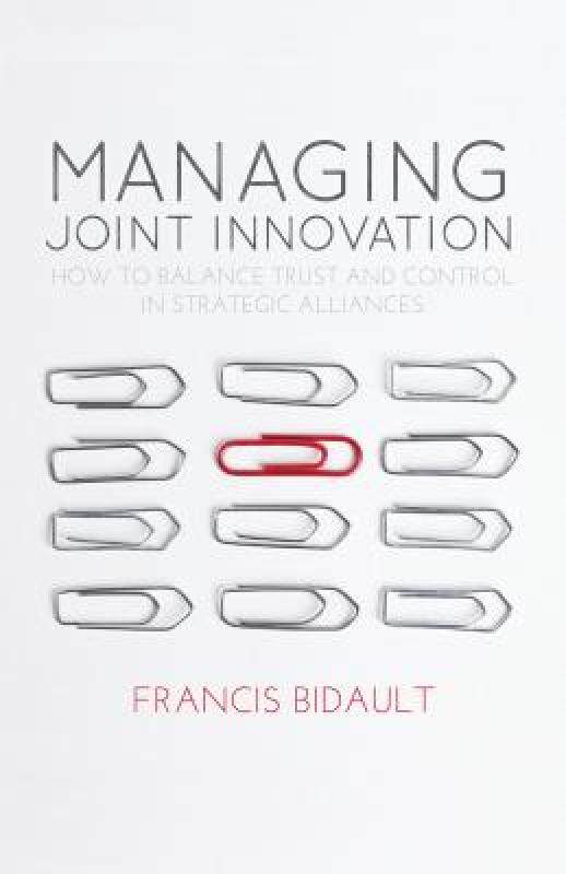 【预售】Managing Joint Innovation: How to Balance Trust and