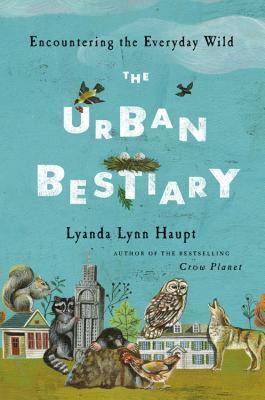 【预售】The Urban Bestiary: Encountering the Everyday Wild