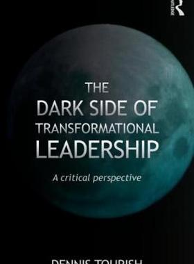 【预售】The Dark Side of Transformational Leadership: A