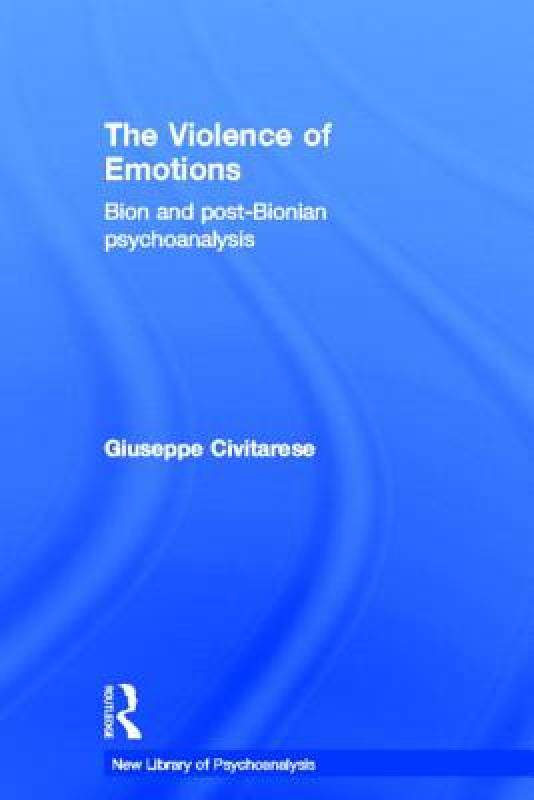 【预售】The Violence of Emotions: Bion and Post-Bionian
