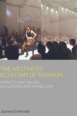 【预售】The Aesthetic Economy of Fashion: Markets and Value