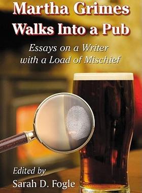 【预售】Martha Grimes Walks Into a Pub: Essays on a Writer