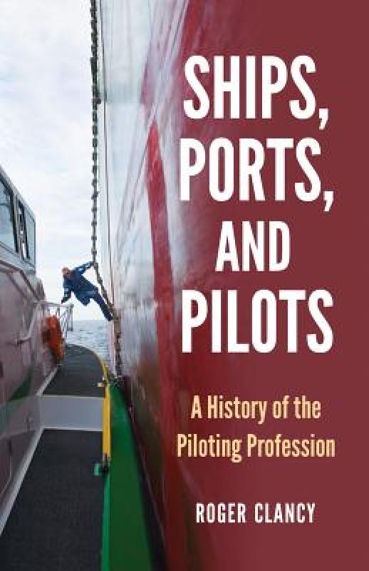 【预售】Ships, Ports, and Pilots: A History of the Piloting