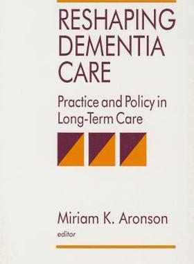 【预售】Reshaping Dementia Care: Practice and Policy in