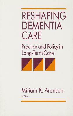 【预售】Reshaping Dementia Care: Practice and Policy in