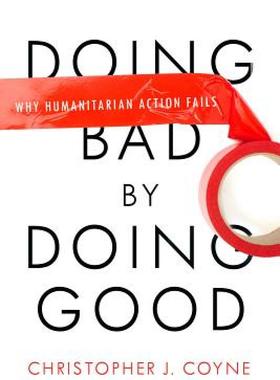 【预售】Doing Bad by Doing Good: Why Humanitarian Action