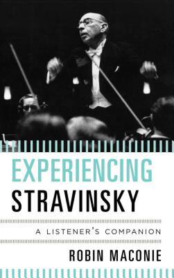 【预售】Experiencing Stravinsky: A Listener's Companion
