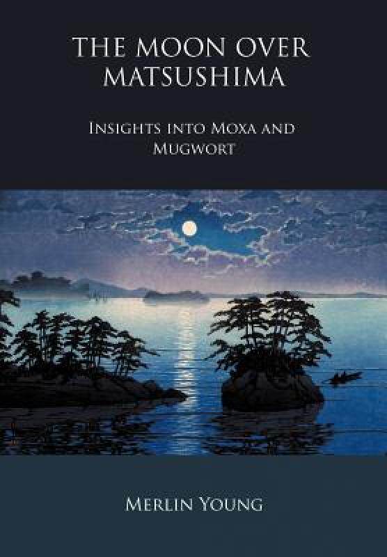 【预售】The Moon Over Matsushima - Insights Into Moxa and