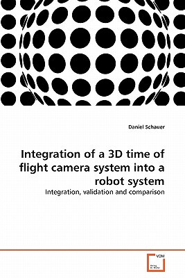【预售】Integration of a 3D Time of Flight Camera System