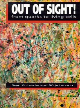 【预售】Out of Sight!: From Quarks to Living Cells