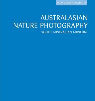 【预售】Australasian Nature Photography: Anzang Eighth