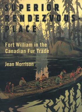 【预售】Superior Rendezvous-Place: Fort William in the